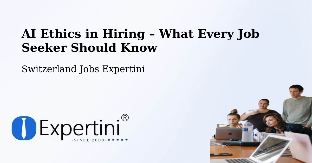 AI Ethics in Recruitment & Hiring – Lancy - Lancy, Switzerland Jobs Expertini