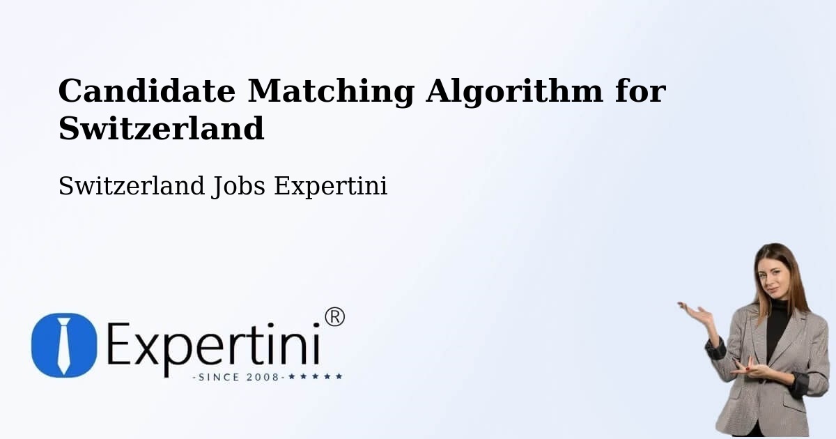Candidate Matching Algorithm Overview – Lancy - Switzerland Jobs Expertini