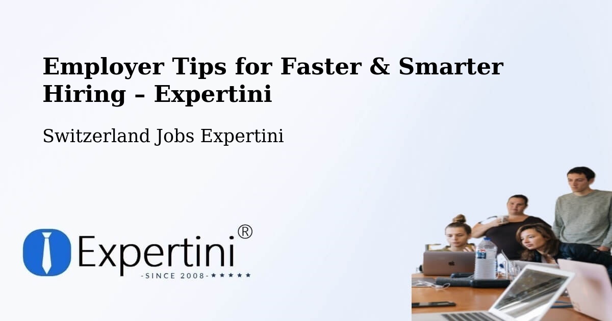 Employer Tips for Hiring & Recruitment – Lancy - Lancy, Switzerland Jobs Expertini